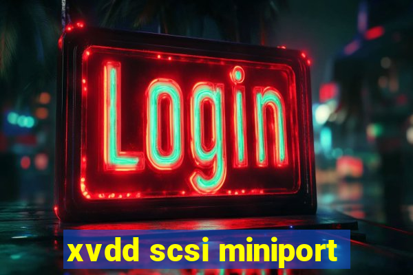 xvdd scsi miniport